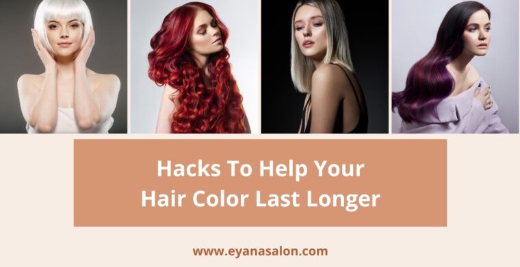Hacks To Help Your Hair Color Last Longer | Hair Salon Dubai