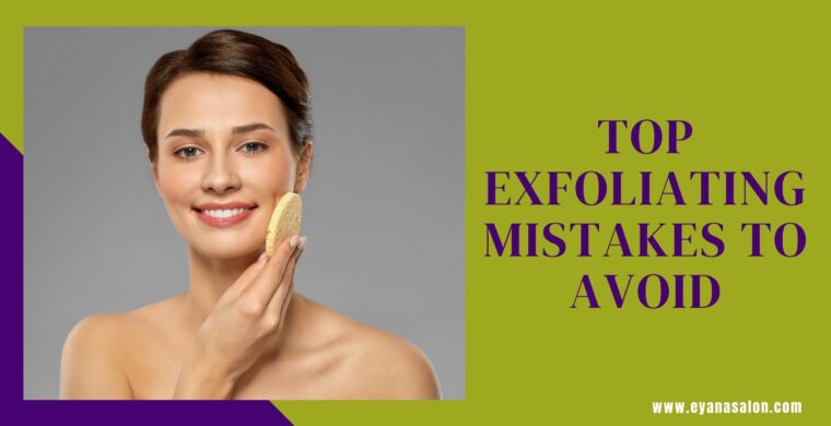 Top Exfoliating Mistakes to Avoid