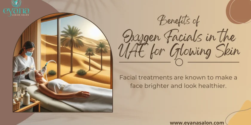 benefits of oxygen facial in uae