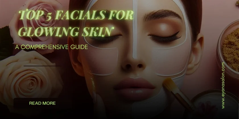 top 5 facial for glowing your skin